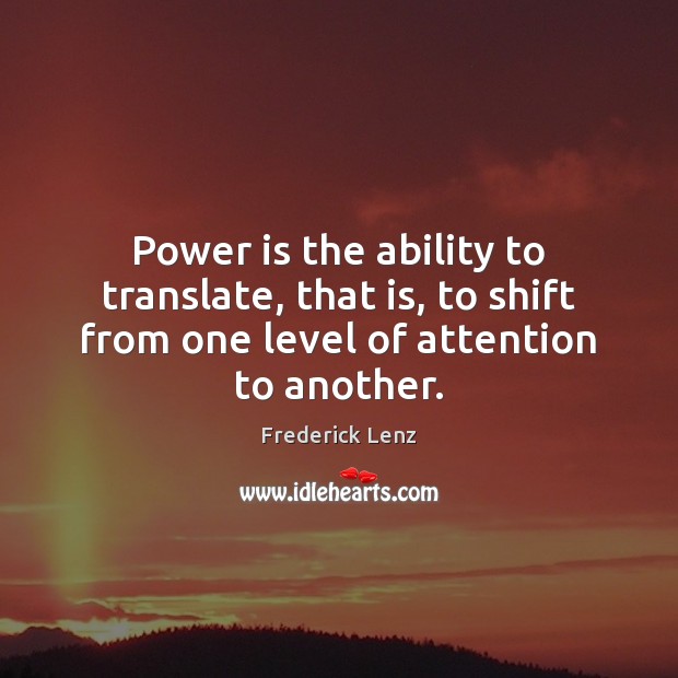 Power is the ability to translate, that is, to shift from one Image