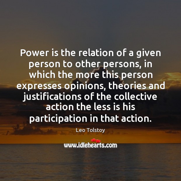 Power is the relation of a given person to other persons, in Leo Tolstoy Picture Quote