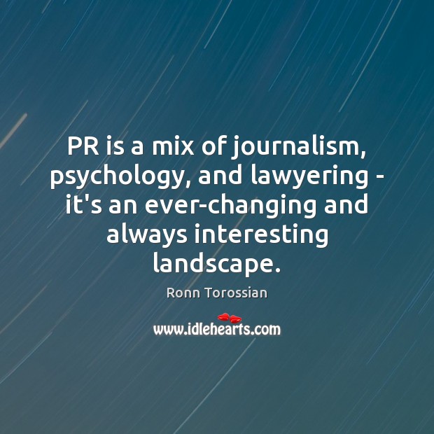 PR is a mix of journalism, psychology, and lawyering – it’s an Image