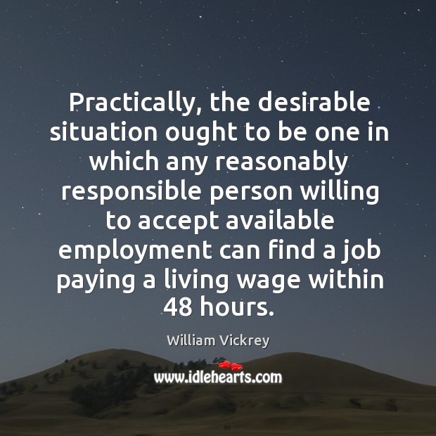 Practically, the desirable situation ought to be one in which any reasonably responsible person Image