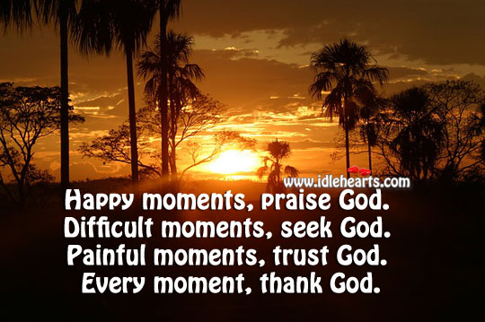 Thank God every moment. Praise Quotes Image