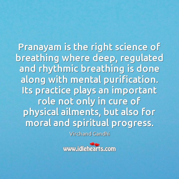 Pranayam is the right science of breathing where deep, regulated and rhythmic Virchand Gandhi Picture Quote