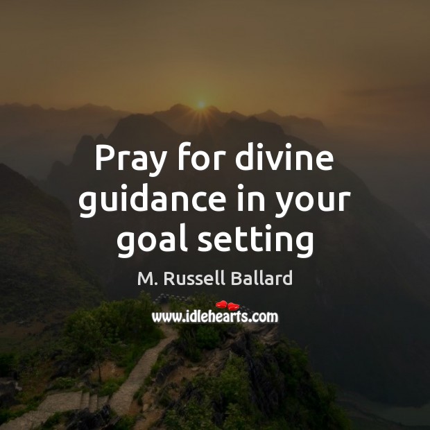 Pray for divine guidance in your goal setting Image