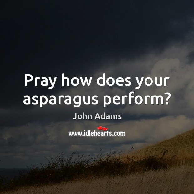 Pray how does your asparagus perform? Image