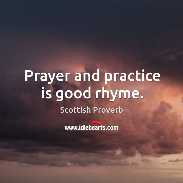 Prayer and practice is good rhyme. Image