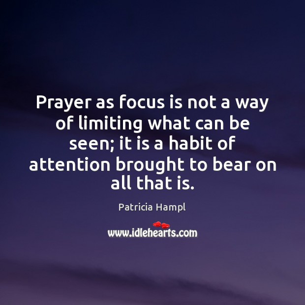 Prayer as focus is not a way of limiting what can be Image