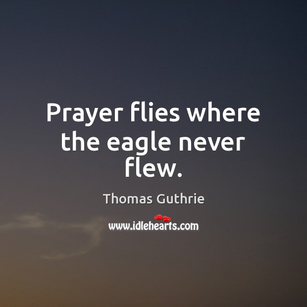 Prayer flies where the eagle never flew. Image