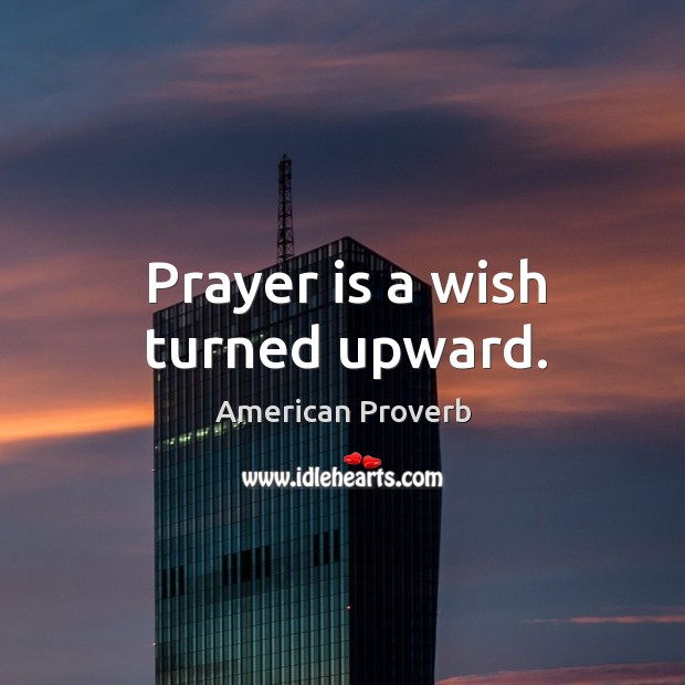 Prayer is a wish turned upward. Prayer Quotes Image