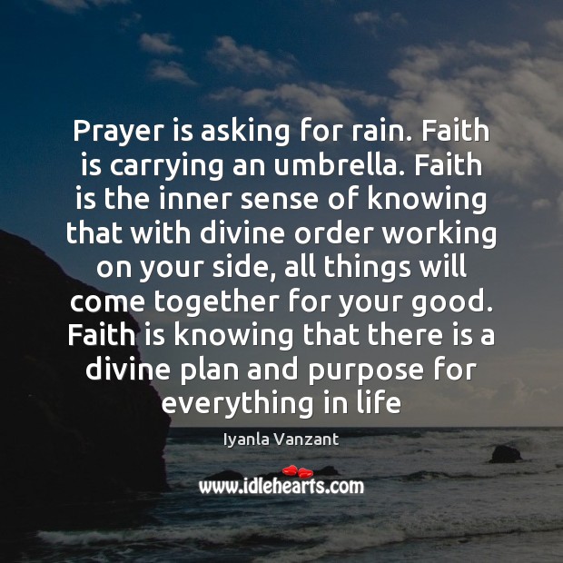 Prayer is asking for rain. Faith is carrying an umbrella. Faith is Prayer Quotes Image