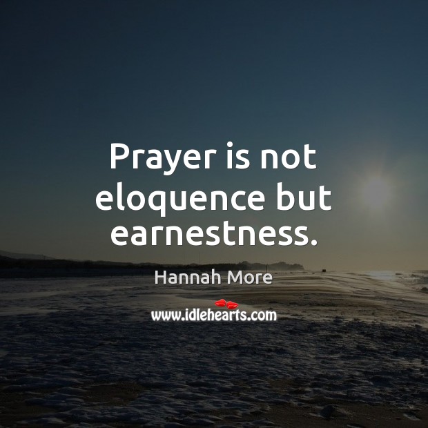 Prayer is not eloquence but earnestness. Image