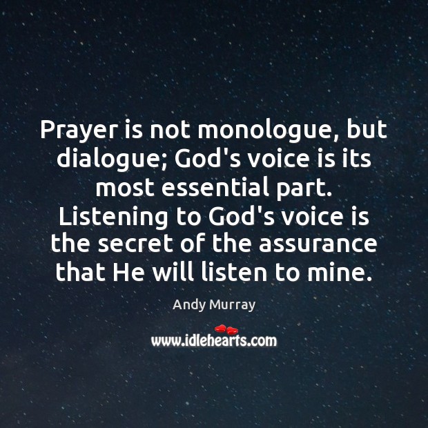Prayer is not monologue, but dialogue; God’s voice is its most essential Image