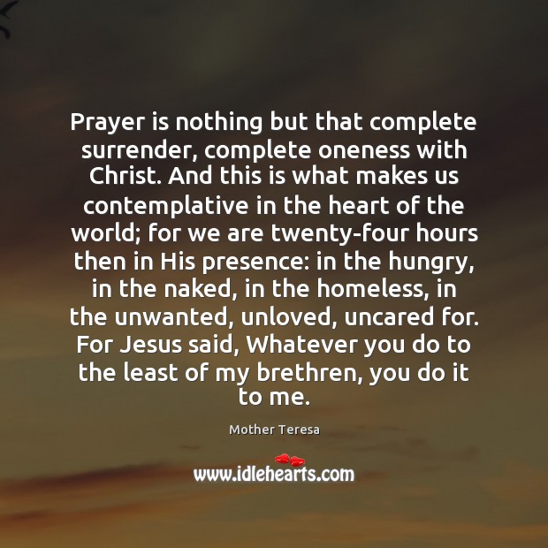Prayer is nothing but that complete surrender, complete oneness with Christ. And Prayer Quotes Image