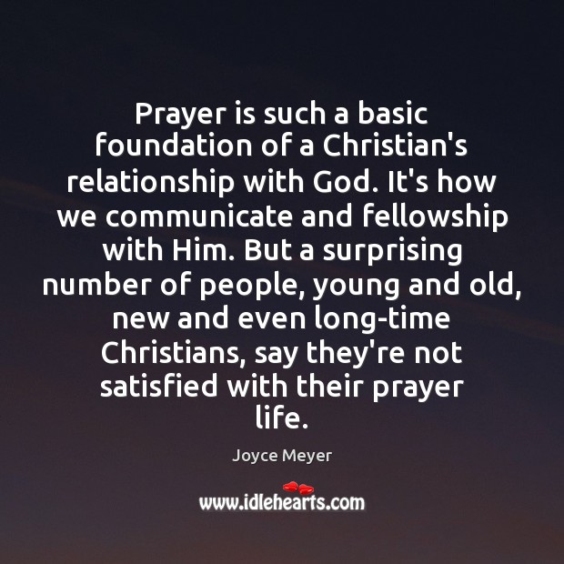 Prayer is such a basic foundation of a Christian’s relationship with God. Communication Quotes Image