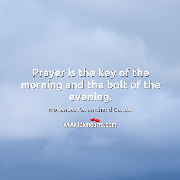 Prayer is the key of the morning and the bolt of the evening. Prayer Quotes Image
