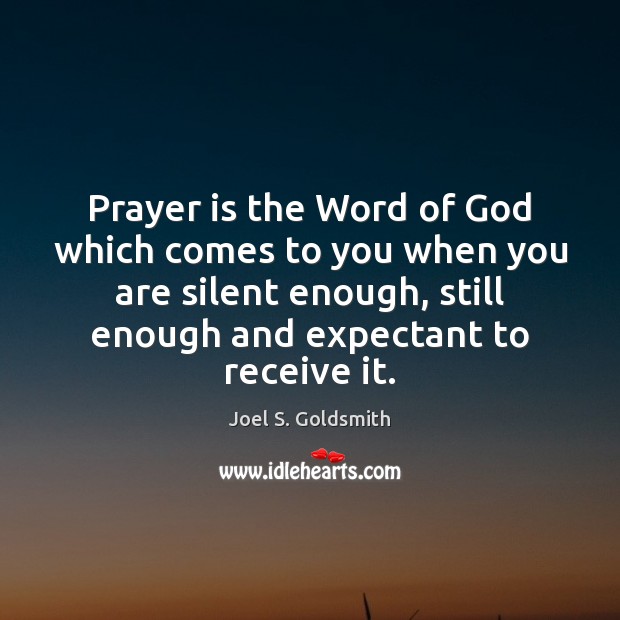 Prayer is the Word of God which comes to you when you Prayer Quotes Image