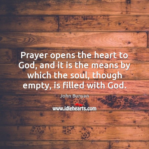 Prayer opens the heart to God, and it is the means by Image