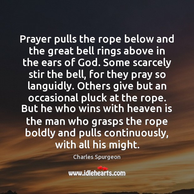 Prayer pulls the rope below and the great bell rings above in Image