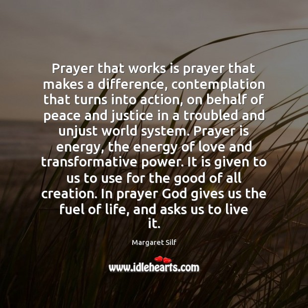 Prayer that works is prayer that makes a difference, contemplation that turns Prayer Quotes Image