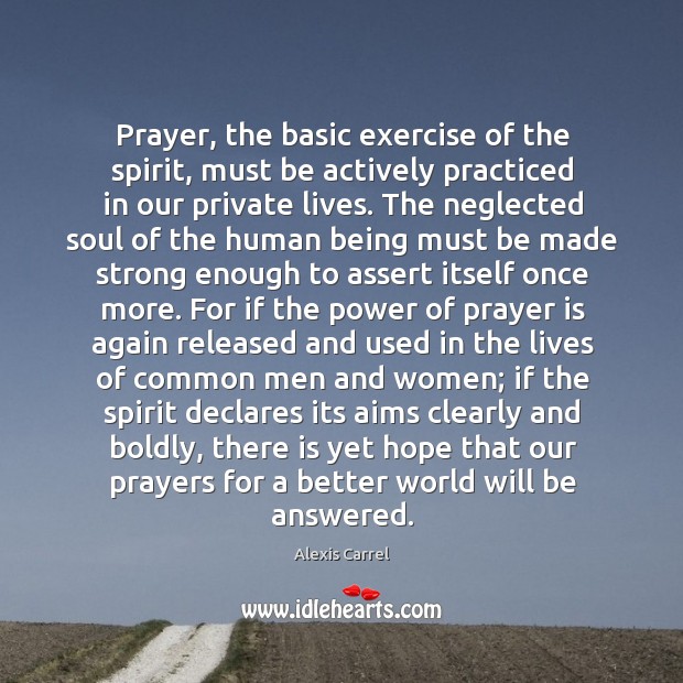 Prayer, the basic exercise of the spirit, must be actively practiced in Prayer Quotes Image