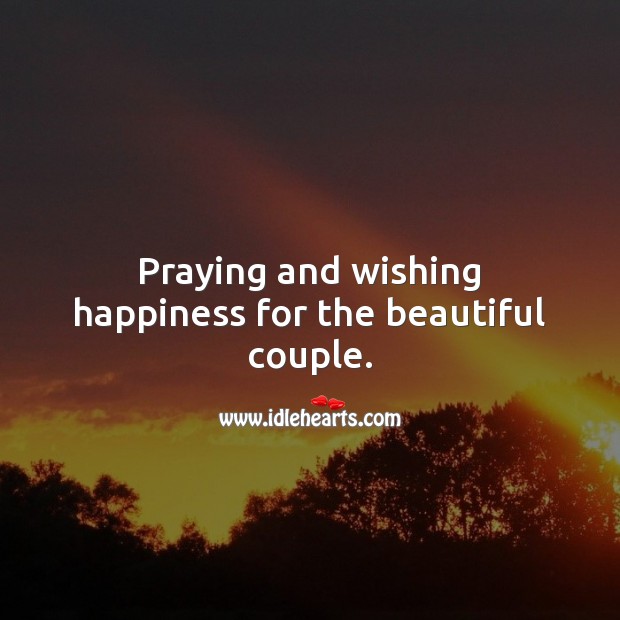 Praying and wishing happiness for the beautiful couple. Religious Wedding Messages Image
