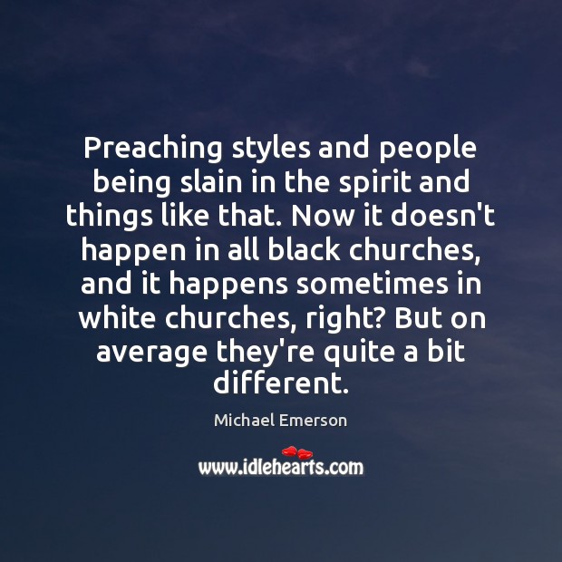 Preaching styles and people being slain in the spirit and things like Image