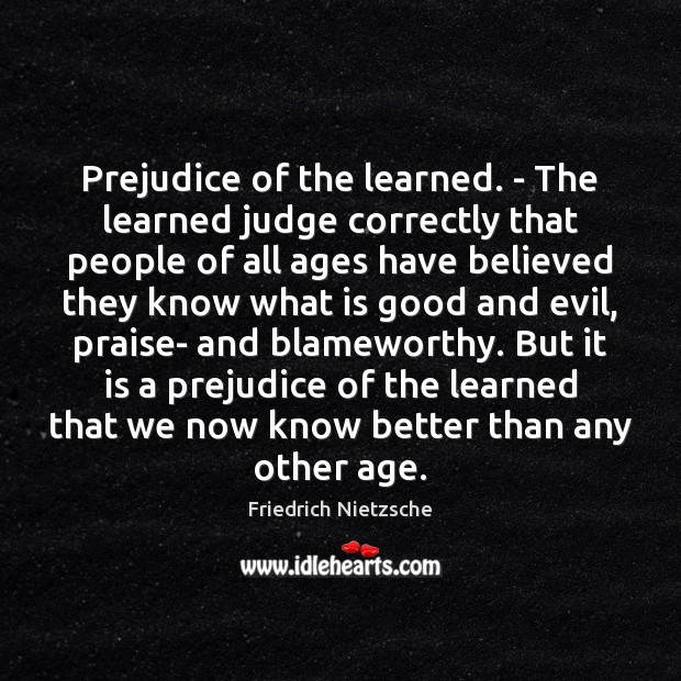 Prejudice of the learned. – The learned judge correctly that people of Image