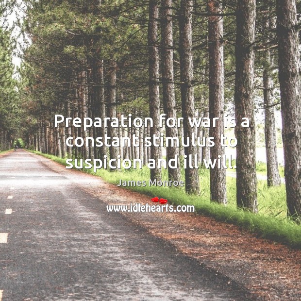 Preparation for war is a constant stimulus to suspicion and ill will. War Quotes Image