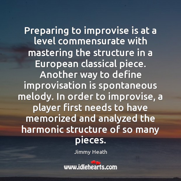 Preparing to improvise is at a level commensurate with mastering the structure Image