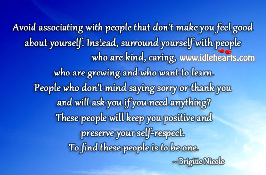 Associate with people who are positive Brigitte Nicole Picture Quote