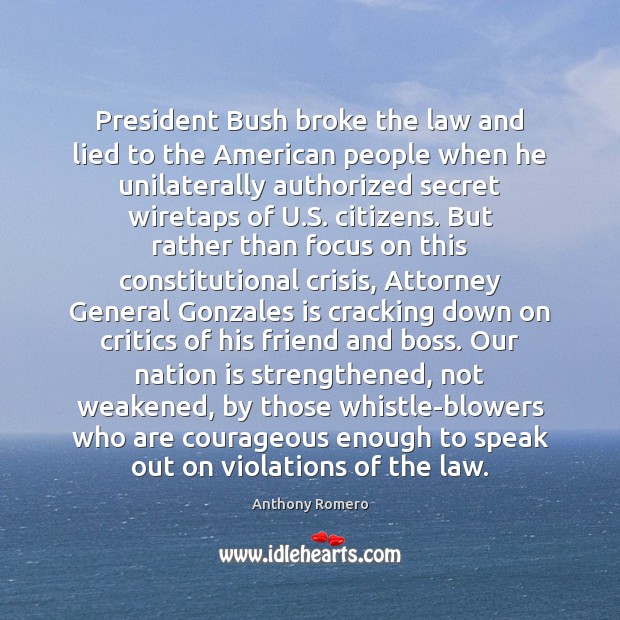 President Bush broke the law and lied to the American people when Image