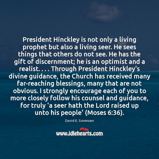 President Hinckley is not only a living prophet but also a living Image