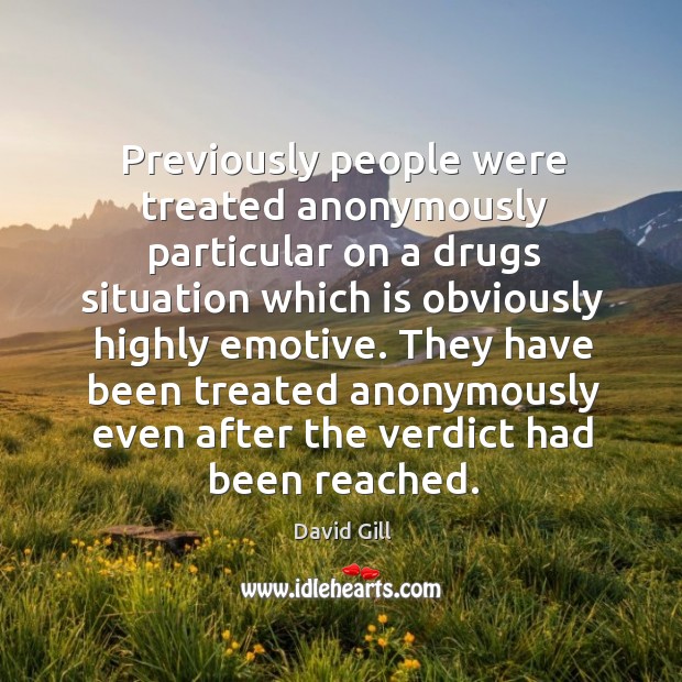 Previously people were treated anonymously particular on a drugs situation which is Image