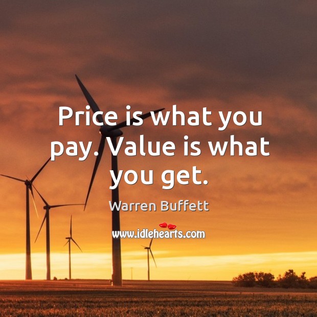 Price is what you pay. Value is what you get. Image