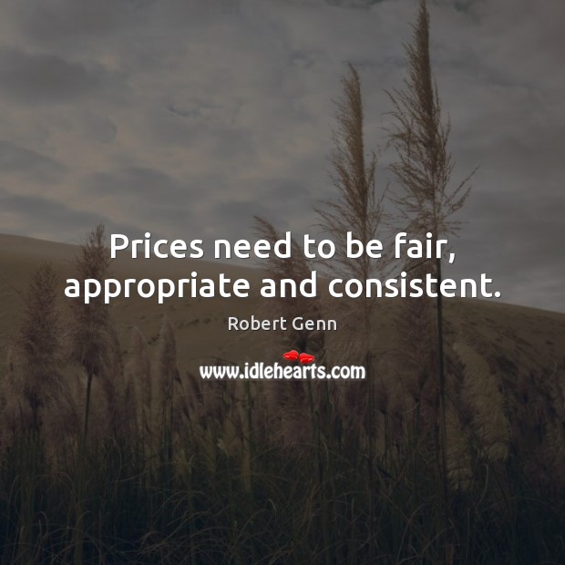 Prices need to be fair, appropriate and consistent. Image