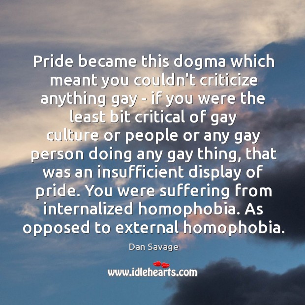 Pride became this dogma which meant you couldn’t criticize anything gay – Image