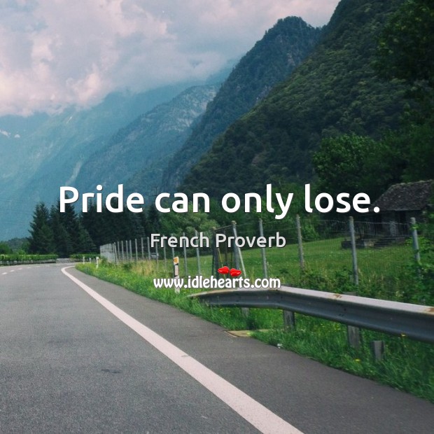 Pride can only lose. Image