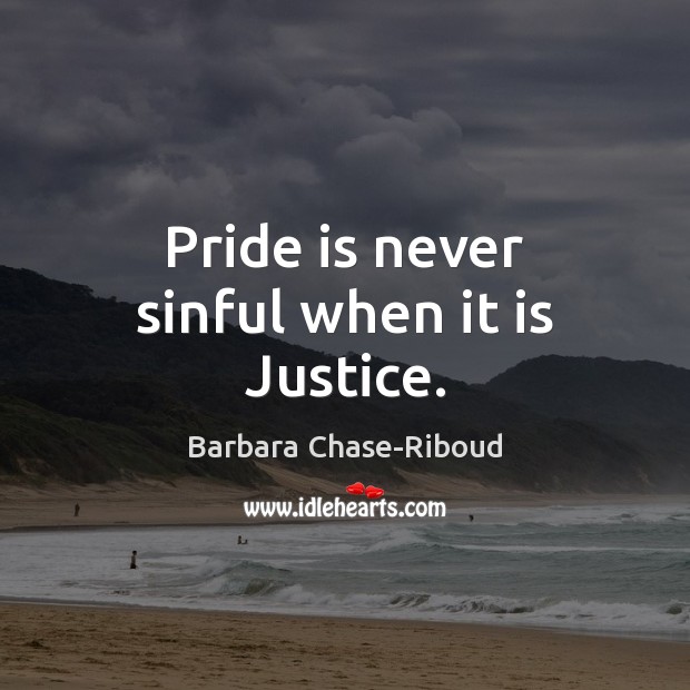 Pride is never sinful when it is Justice. Image