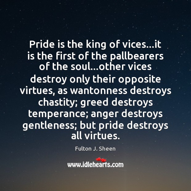 Pride is the king of vices…it is the first of the Image
