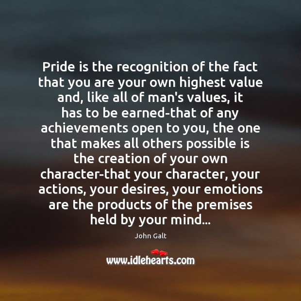 Pride is the recognition of the fact that you are your own John Galt Picture Quote