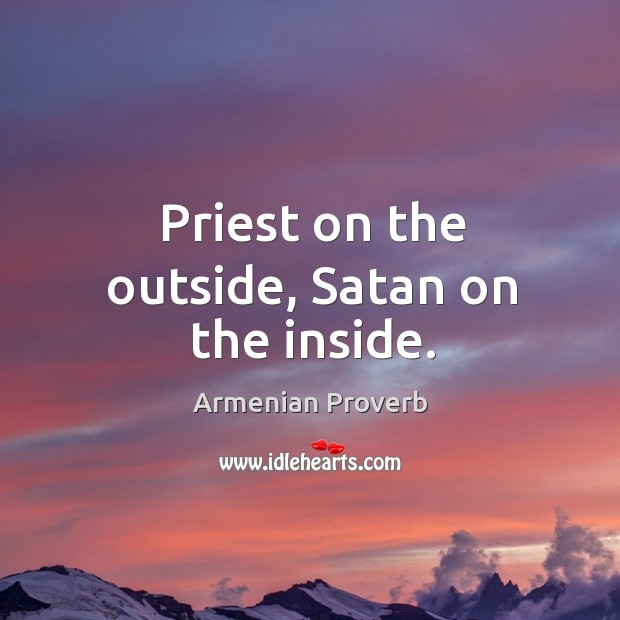 Priest on the outside, satan on the inside. Image