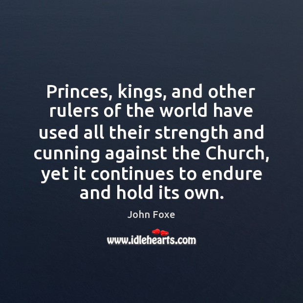 Princes, kings, and other rulers of the world have used all their Image