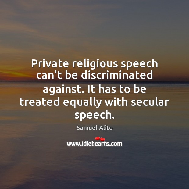 Private religious speech can’t be discriminated against. It has to be treated Image