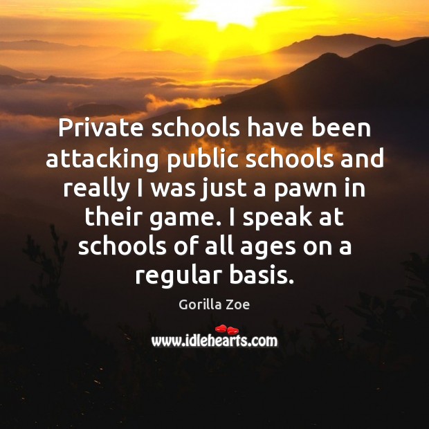 Private schools have been attacking public schools and really I was just Image