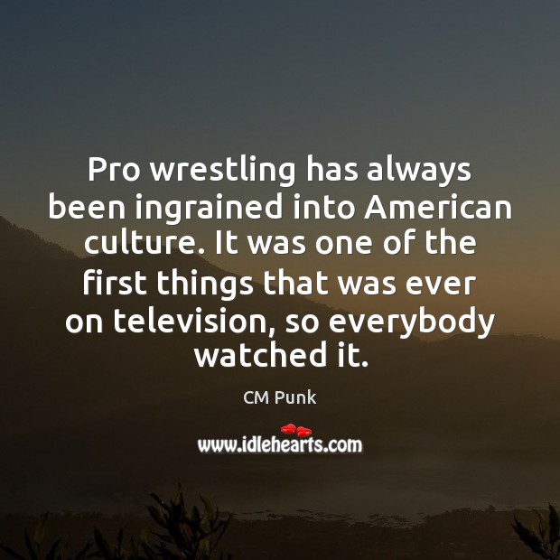 Pro wrestling has always been ingrained into American culture. It was one 