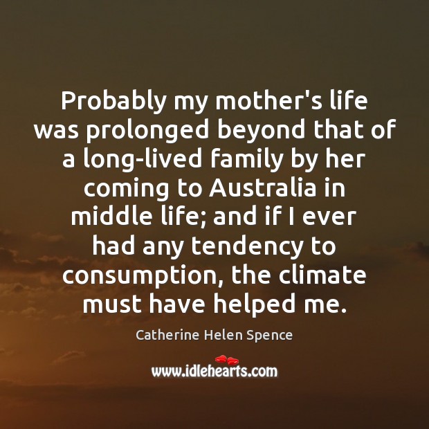 Probably my mother’s life was prolonged beyond that of a long-lived family Image