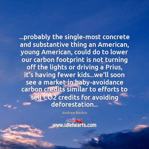 …probably the single-most concrete and substantive thing an American, young American, could 