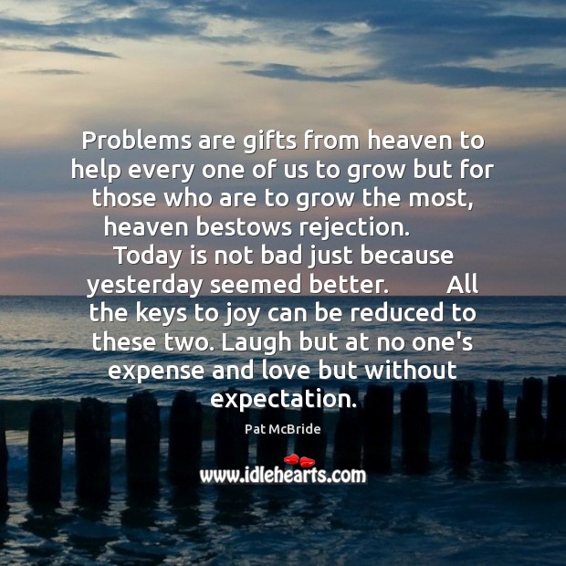 Problems are gifts from heaven to help every one of us to Pat McBride Picture Quote