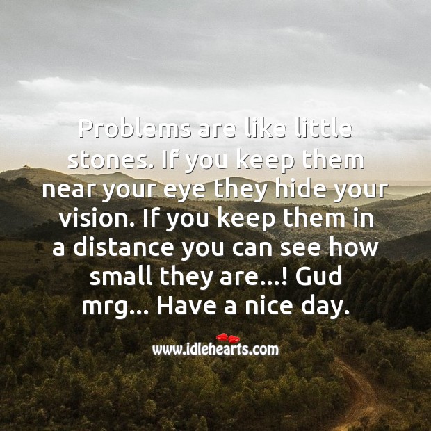 Problems are like little stones. Good Morning Messages Image