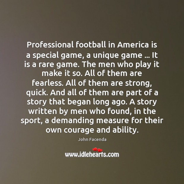 Professional football in America is a special game, a unique game … It John Facenda Picture Quote