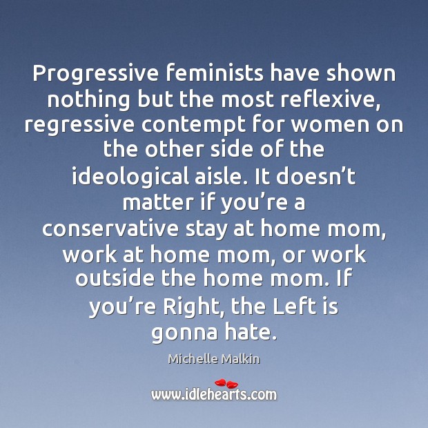 Progressive feminists have shown nothing but the most reflexive, regressive contempt for Image